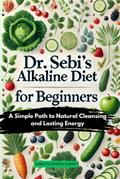 Dr. Sebi’s Alkaline Diet for Beginners