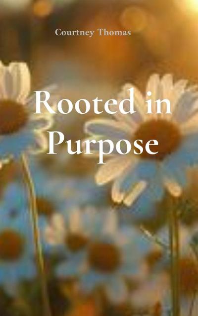 Rooted in Purpose