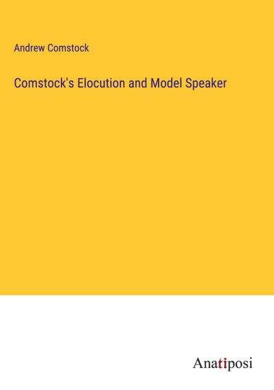 Comstock’s Elocution and Model Speaker