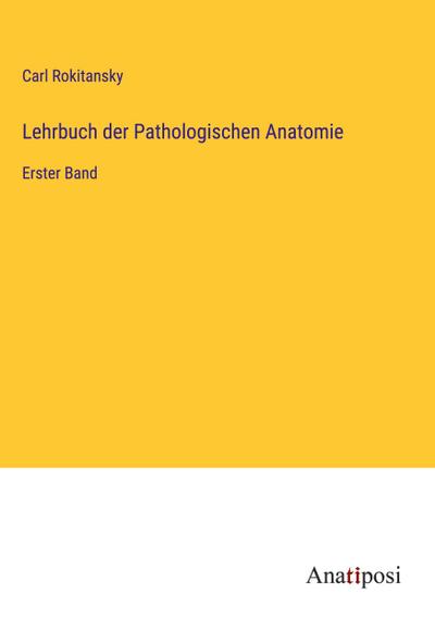 Lehrbuch der Pathologischen Anatomie