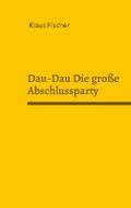 Dau-Dau Die große Abschlussparty