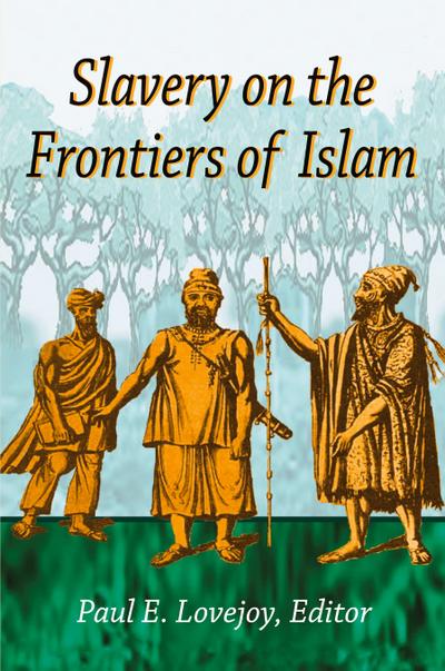 Slavery on the Frontiers of Islam