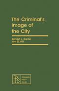 The Criminal’s Image of the City