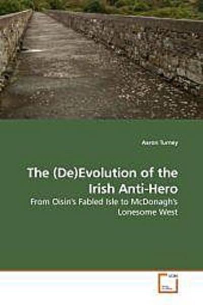 The (De)Evolution of the Irish Anti-Hero
