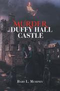 Murder at Duffy Hall Castle