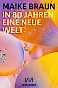 In 80 Jahren eine neue Welt