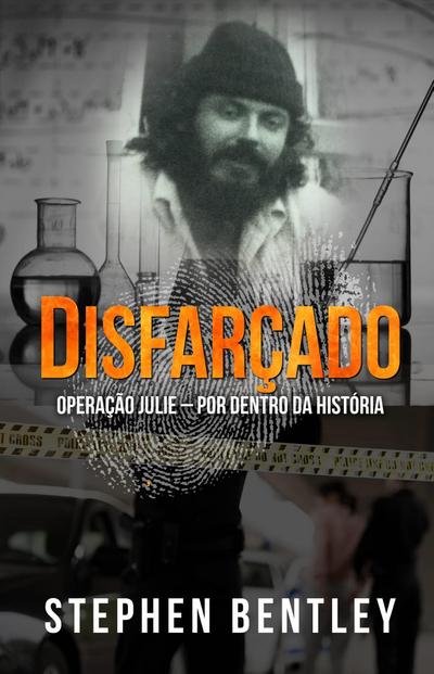Disfarcado: Operacao Julie - por dentro da historia
