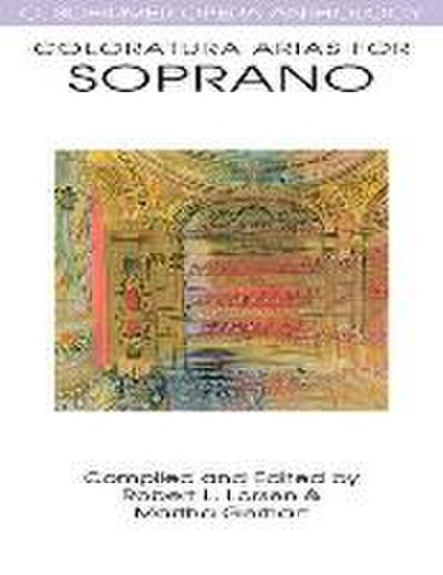 Coloratura Arias for Soprano - G. Schirmer Opera Anthology Advanced Voice and Piano Sheet Music Book for Classical Singers Opera Anthology with Technique Notes and Translations for Performers