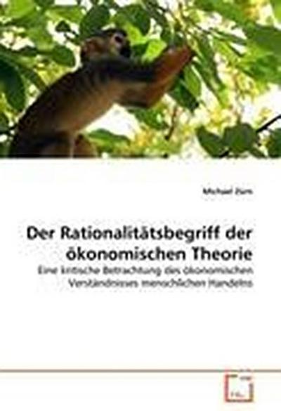Der Rationalitätsbegriff der ökonomischen Theorie