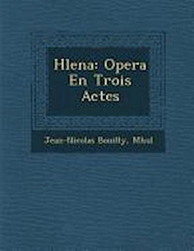 H Lena: Opera En Trois Actes