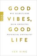 Good Vibes, Good Life