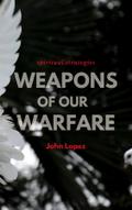 Weapons of our Warfare