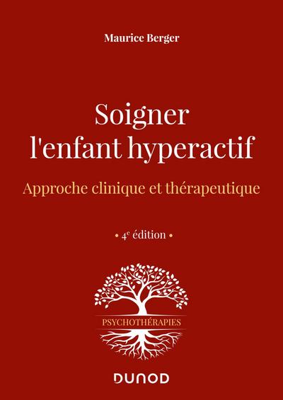 Soigner l’enfant hyperactif - 4e ed.