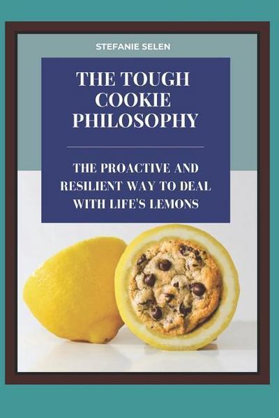 The Tough Cookie Philosophy : Bring out Your Resilience