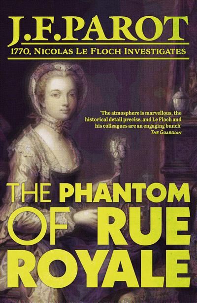 The Phantom of Rue Royale: Nicolas Le Floch Investigation #3