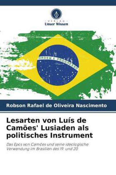 Lesarten von Luís de Camões’ Lusiaden als politisches Instrument