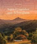 Sagen und Legenden aus Schwaben