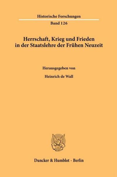 Herrschaft, Krieg und Frieden in der Staatslehre der Frühen Neuzeit