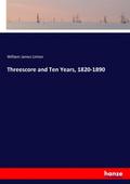 Threescore and Ten Years, 1820-1890