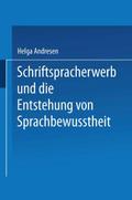 Schriftspracherwerb und die Entstehung von Sprachb