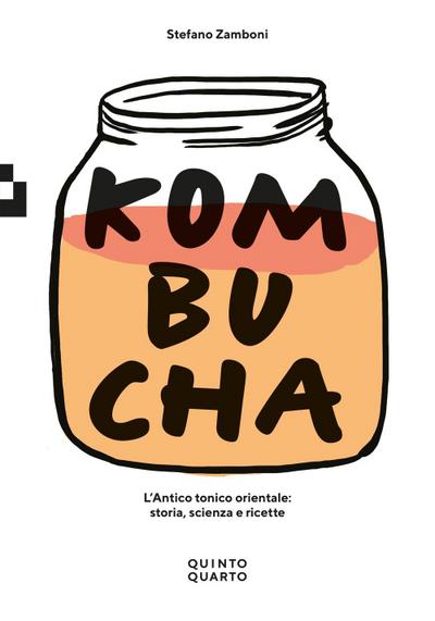 Kombucha. L’antico tonico orientale: storia, scienza e ricette