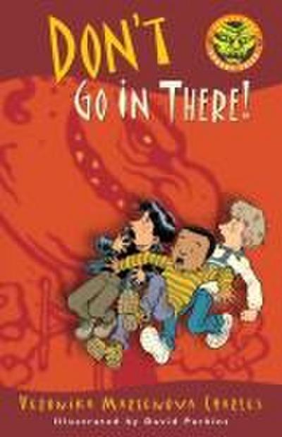 Don’t Go in There!