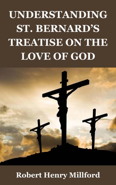 Understanding St. Bernard’s Treatise On the Love of God