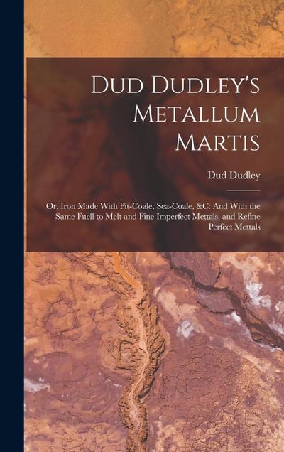 Dud Dudley’s Metallum Martis