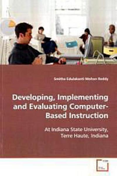 Developing, Implementing and Evaluating Computer-Based Instruction