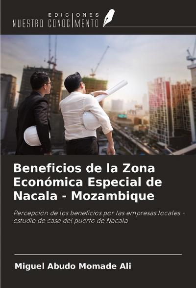 Beneficios de la Zona Económica Especial de Nacala - Mozambique