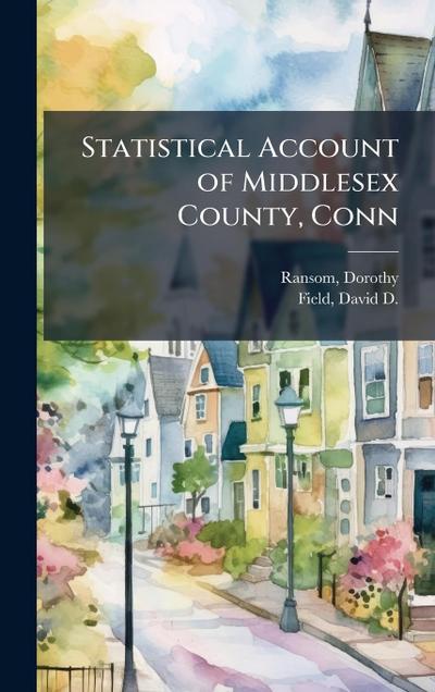 Statistical Account of Middlesex County, Conn