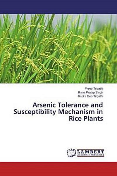 Arsenic Tolerance and Susceptibility Mechanism in Rice Plants