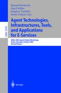 Agent technologies, infrastructures, tools, and applications for E-services ; revised papers