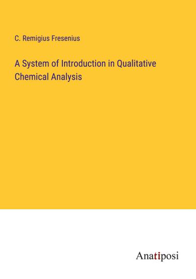 A System of Introduction in Qualitative Chemical Analysis