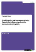 Qualitätssicherung/-management in der Jugendhilfe in Deutschland und im internationalen Vergleich