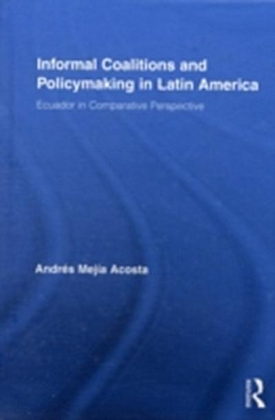 Informal Coalitions and Policymaking in Latin America