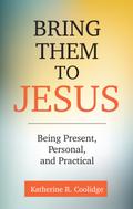 Bring Them to Jesus