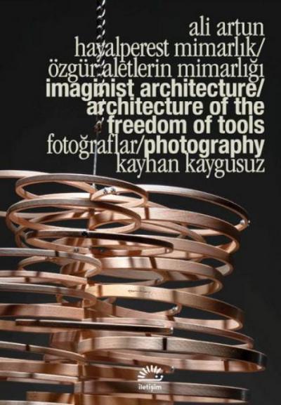 Hayalperest Mimarlik - Özgür Aletlerin Mimarligi