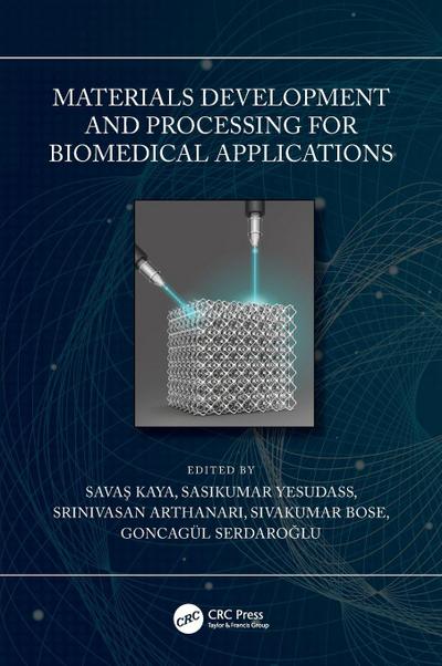 Materials Development and Processing for Biomedical Applications