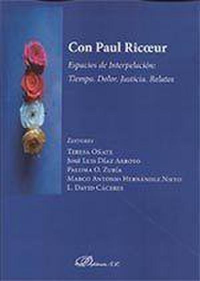 Con Paul Ricoeur : espacios de interpelación : tiempo, dolor, justicia, relatos