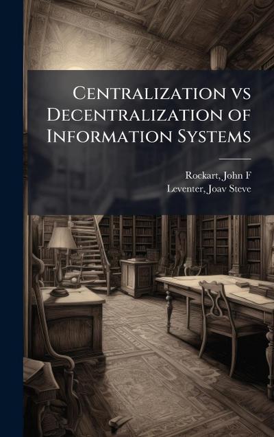 Centralization vs Decentralization of Information Systems