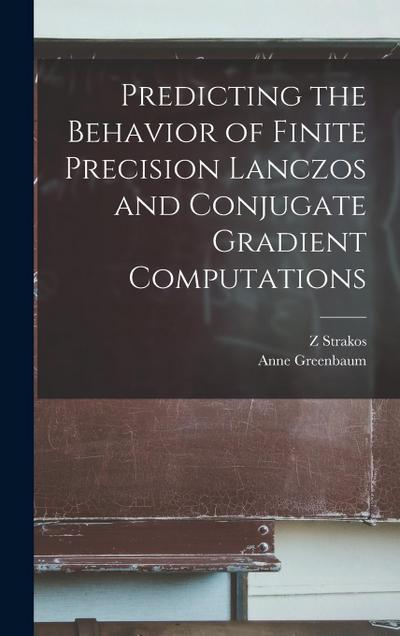 Predicting the Behavior of Finite Precision Lanczos and Conjugate Gradient Computations