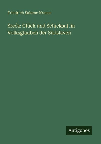 Sre¿a: Glück und Schicksal im Volksglauben der Südslaven