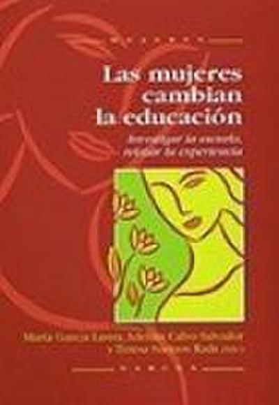 Las mujeres cambian la educación : investigar la escuela, relatar la experiencia