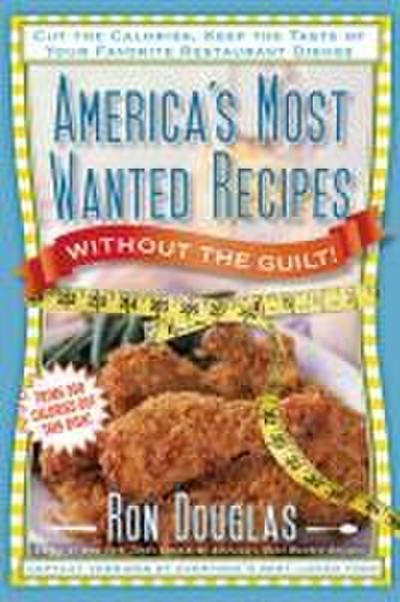 America’s Most Wanted Recipes Without the Guilt