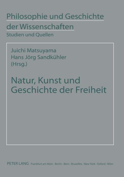 Natur, Kunst und Geschichte der Freiheit