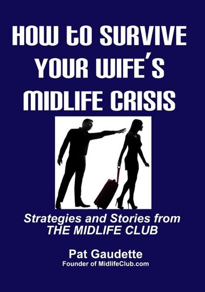 How To Survive Your Wife’s Midlife Crisis