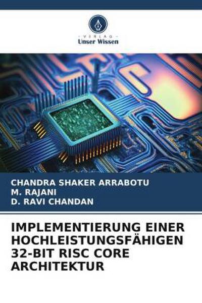 IMPLEMENTIERUNG EINER HOCHLEISTUNGSFÄHIGEN 32-BIT RISC CORE ARCHITEKTUR