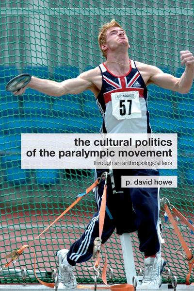 The Cultural Politics of the Paralympic Movement