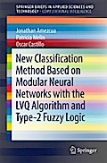 New Classification Method Based on Modular Neural Networks with the LVQ Algorithm and Type-2 Fuzzy Logic